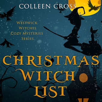Christmas Witch List: A Westwick Witches Paranormal Mystery - undefined