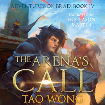 The Arena's Call: Book 4 of the Adventures on Brad - undefined