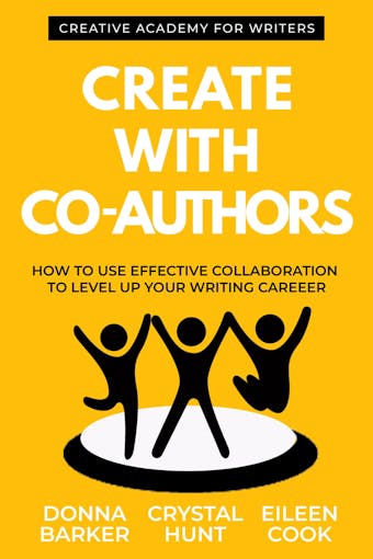 Create with Co-Authors - Crystal Hunt, Eileen Cook, Donna Barker