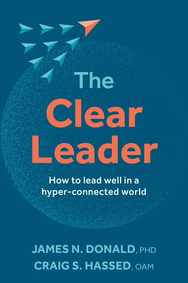 The Clear Leader : How to lead well in a hyper-connected world – E ...