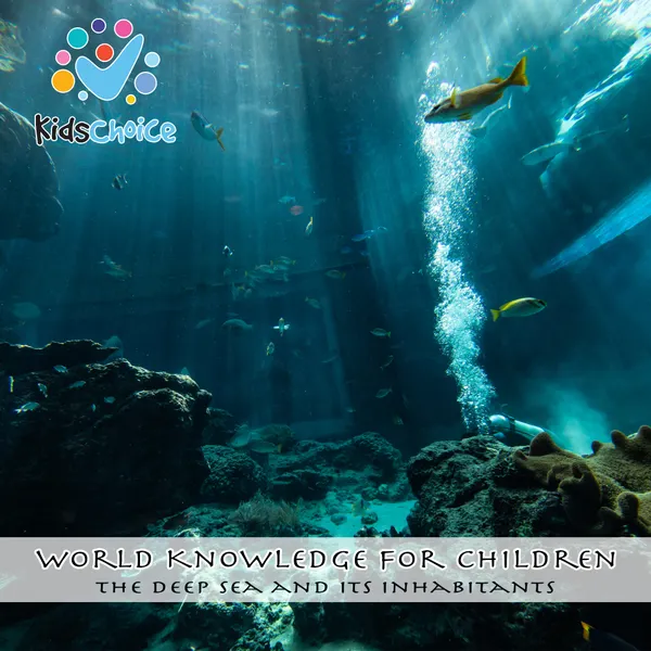 The Deep Sea and Its Inhabitants : World Knowledge for Children