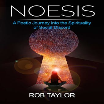 Noesis: A Poetic Journey into the Spirituality of Social Discord - undefined