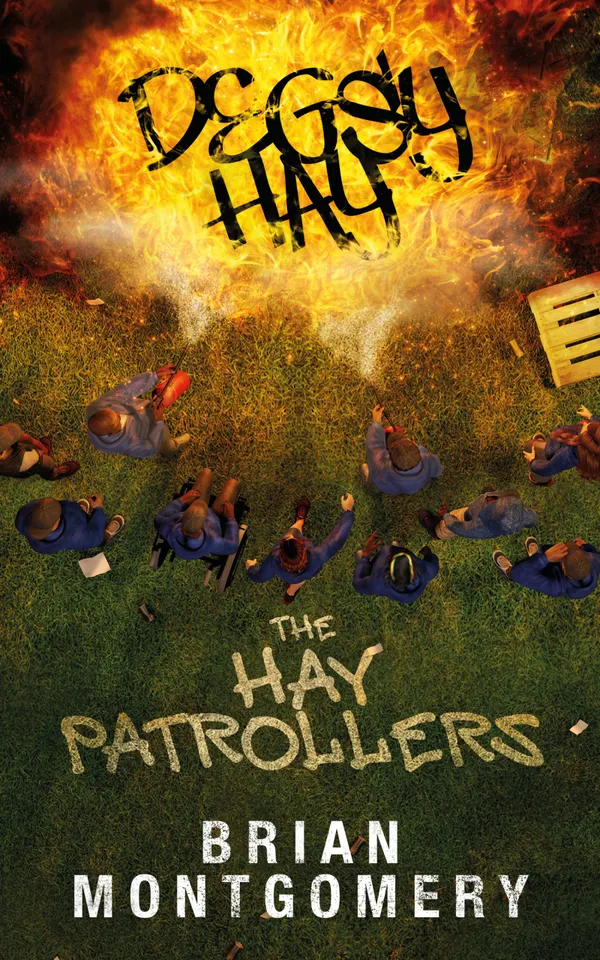 Degsy Hay, The Hay Patrollers : “EVERY COMMUNITY SHOULD’AVE’EM!”