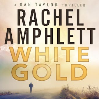 White Gold: A Dan Taylor spy thriller - undefined