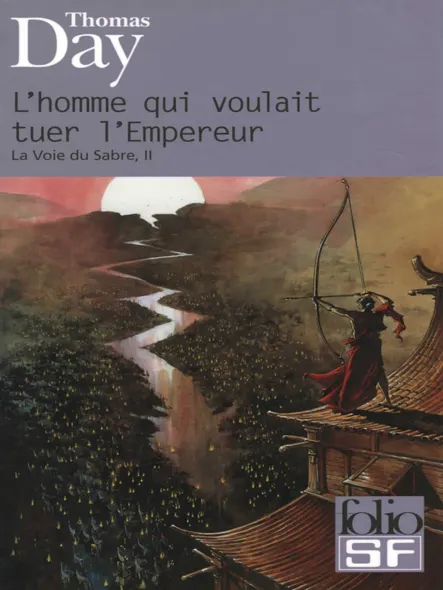 La Voie Du Sabre (Tome 2) - L'homme Qui Voulait Tuer L'empereur