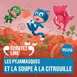 Couverture de Les Pyjamasques et la soupe à la citrouille