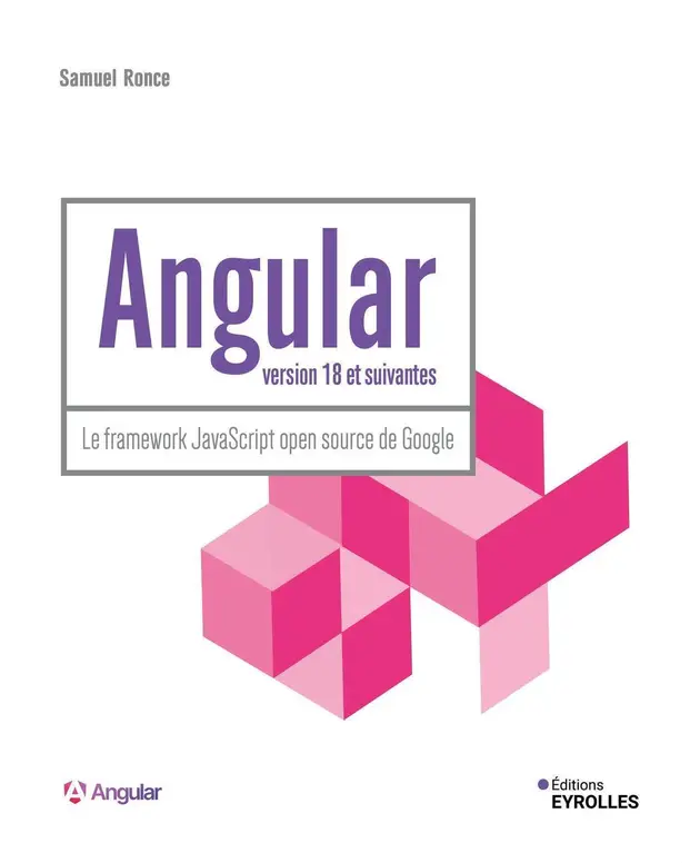 Angular version 18 et suivantes : Le framework JavaScript open source ...