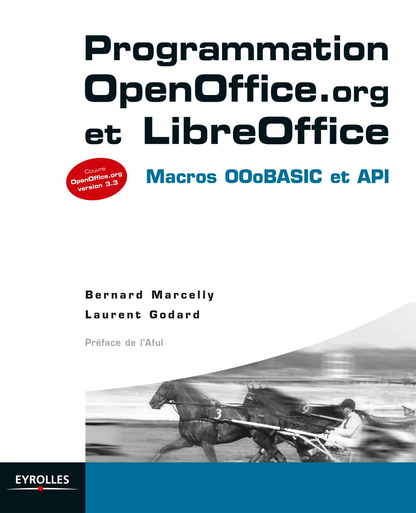 Programmation OpenOffice.org  et LibreOffice : Macros OOoBASIC et API - Couvre OpenOffice.org version 3.3 | Marcelly Bernard