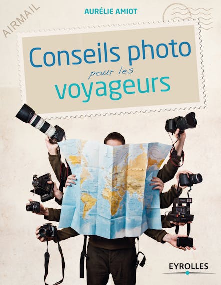 Conseils Photo Pour Les Voyageurs