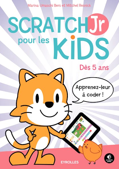 Scratchjr Pour Les Kids : Dès 5 Ans - Apprenez-Leur À Coder !