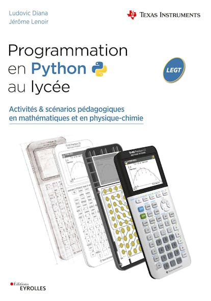 Programmation En Python Au Lycée : Activités & Scénarios Pédagogiques En Mathématiques Et En Physique-Chimie