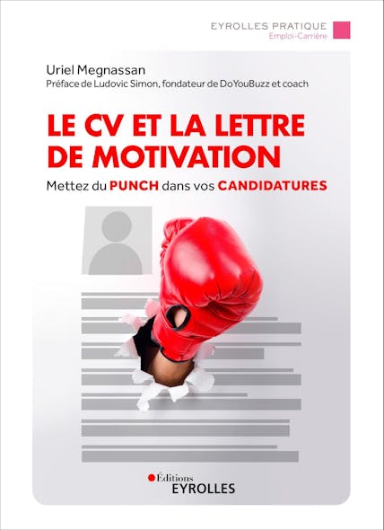 Le Cv Et La Lettre De Motivation : Mettez Du Punch Dans Vos Candidatures