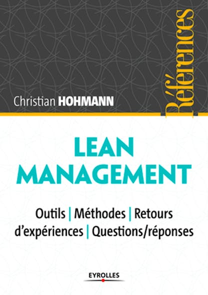 Lean Management : Outils - Méthodes - Retours D'expériences - Questions/Réponses