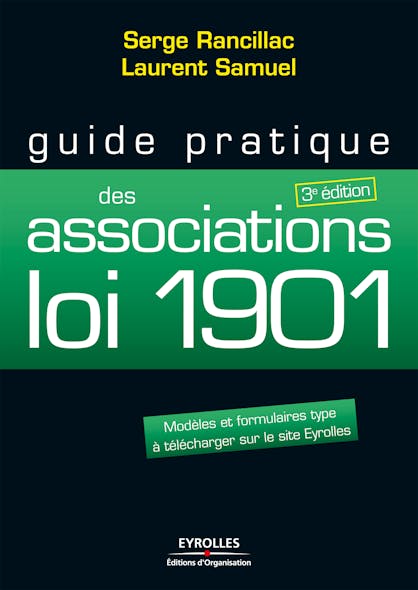 Guide Pratique Des Associations Loi 1901 : Modèles Et Formulaires Type À Télécharger Sur Le Site Eyrolles