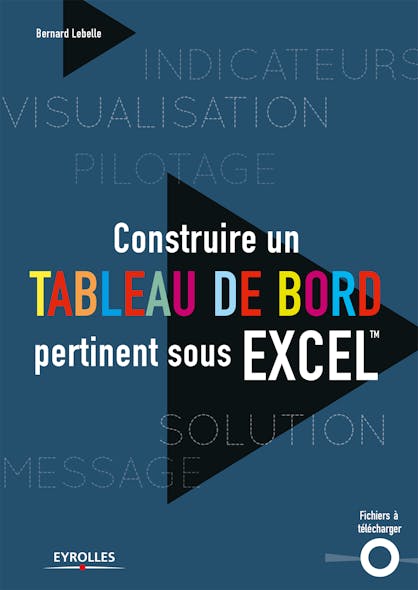 Construire Un Tableau De Bord Pertinent Sous Excel : Inclus Des Fichiers À Télécharger