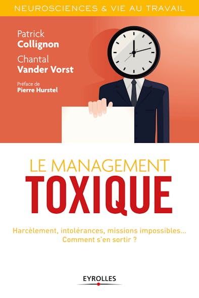 Le Management Toxique : Harcèlement, Intolérances, Missions Impossibles... Comment S'en Sortir ?