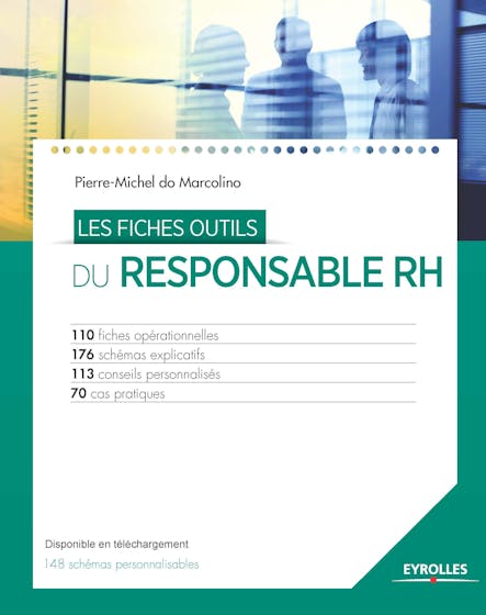 Les Fiches Outils Du Responsable Rh : 110 Fiches Opérationnelles - 176 Schémas Explicatifs - 113 Conseils Personnalisés - 70 Cas Pratiques