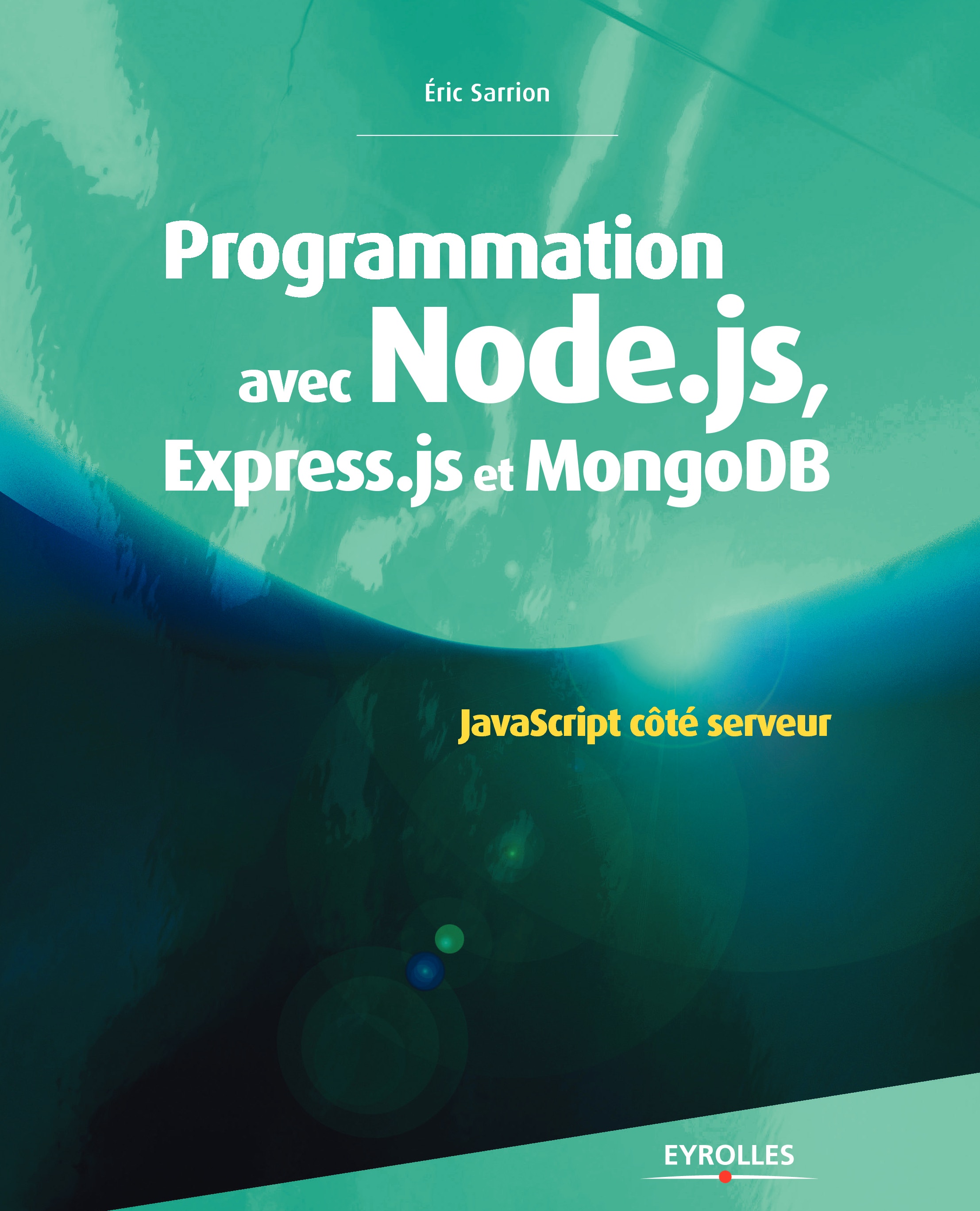 Programmation avec Node.js, Express.js et MongoDB : JavaScript coté ...