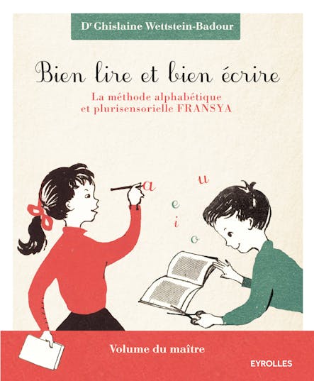 Bien Lire Et Bien Écrire : La Méthode Alphabétique Et Plurisensorielle Fransya