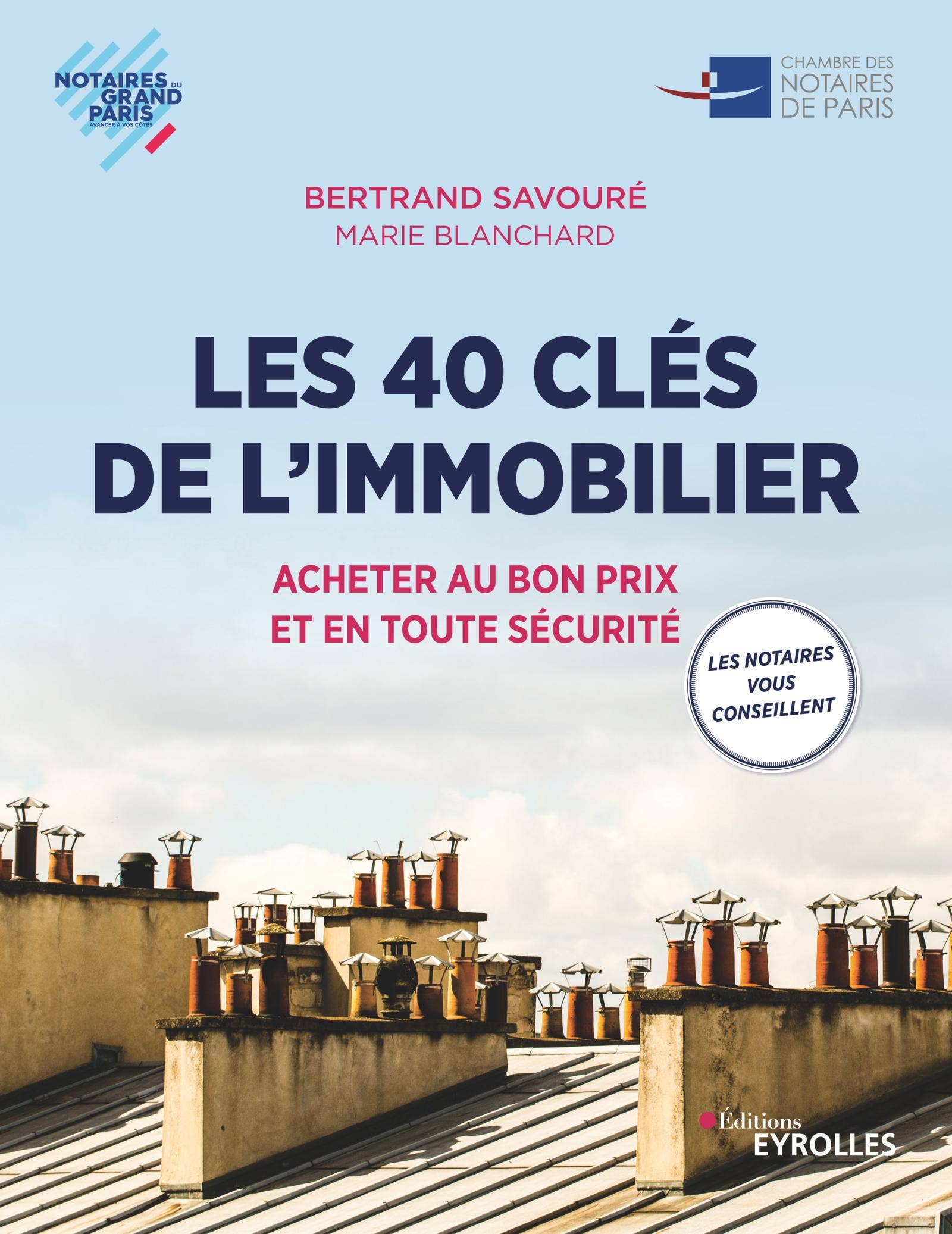Les  40 clés de l'immobilier : Acheter au bon prix et en toute sécurité