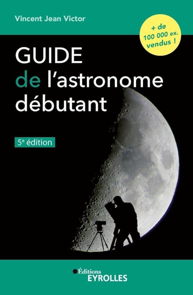 Guide De L'astronome Débutant, 5E Édition