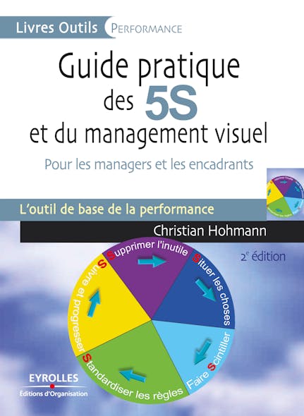 Guide Pratique Des 5S Et Du Management Visuel : Pour Les Managers Et Les Encadrants