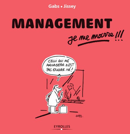 Management, Je Me Marre !!!