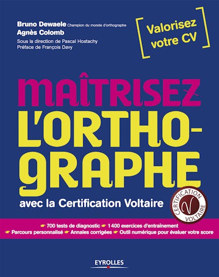 Maitrisez L'orthographe : Avec La  Certification Voltaire. 700 Tests De Diagnostic. 1400 Exercices D'entraînement.
