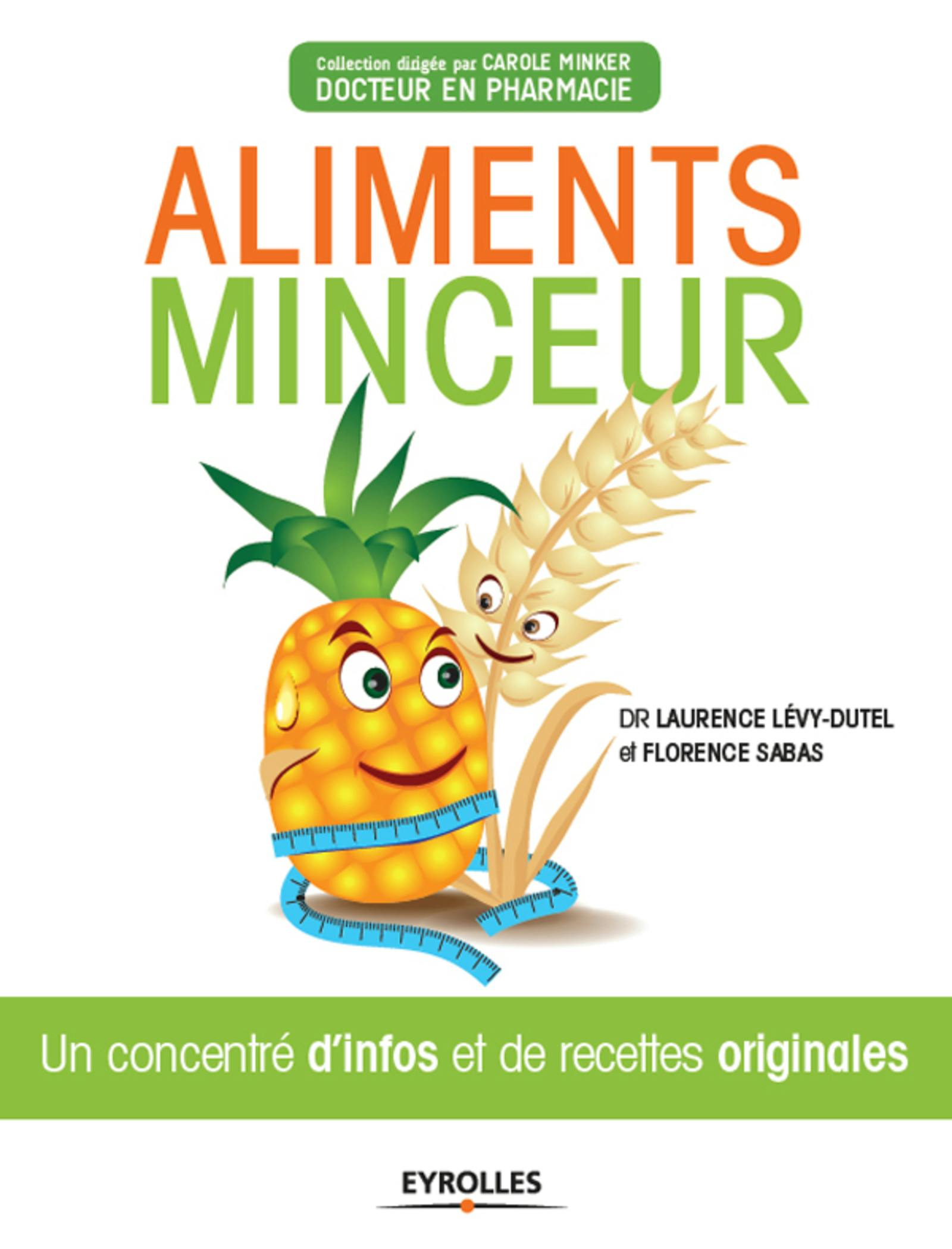 Aliments minceur : Un concentré d'infos et de recettes originales | Levy-Dutel Laurence