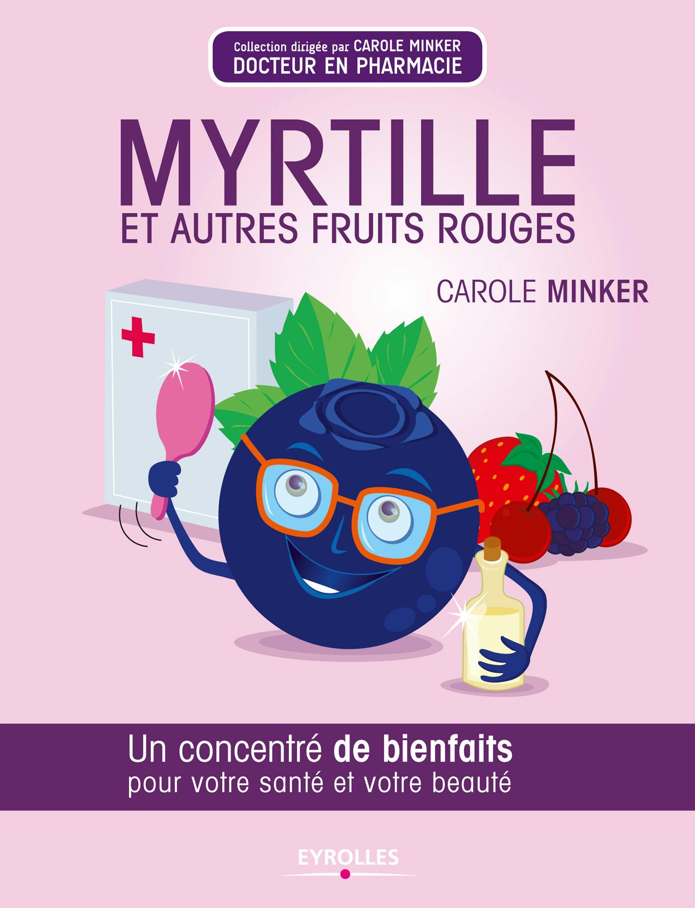 Myrtille et autres fruits rouges : Un concentré de bienfaits pour votre santé et votre beauté | Minker Carole