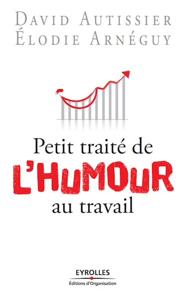 Petit Traité De L'humour Au Travail