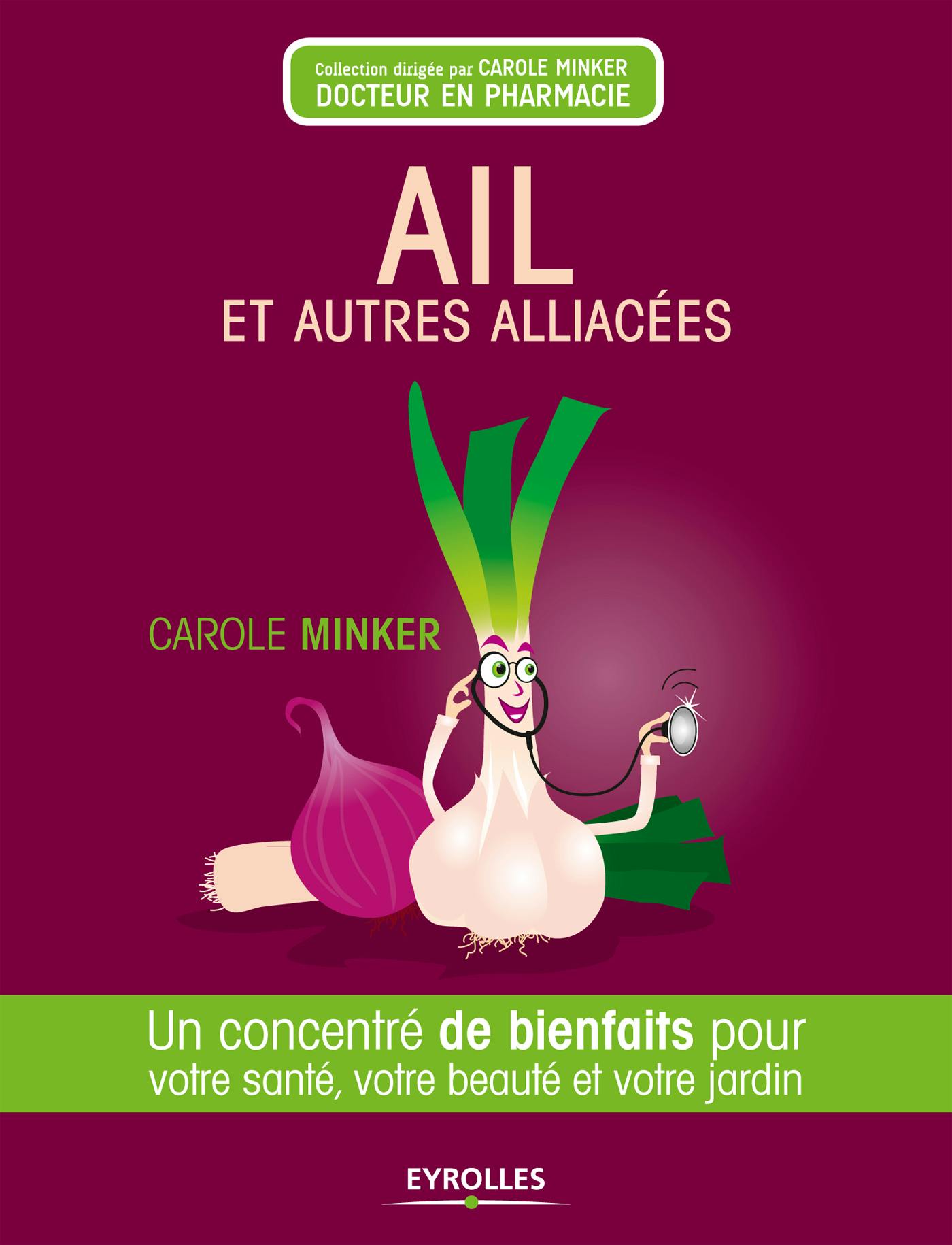 Ail et autres alliacés : Un concentré de bienfaits pour votre santé, votre beauté et votre jardin | Minker Carole