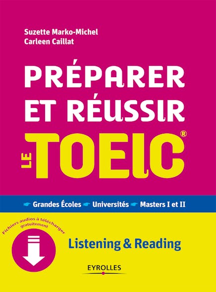 Préparer Et Réussir Le Toeic : Grandes Écoles - Universités - Masters I Et Ii