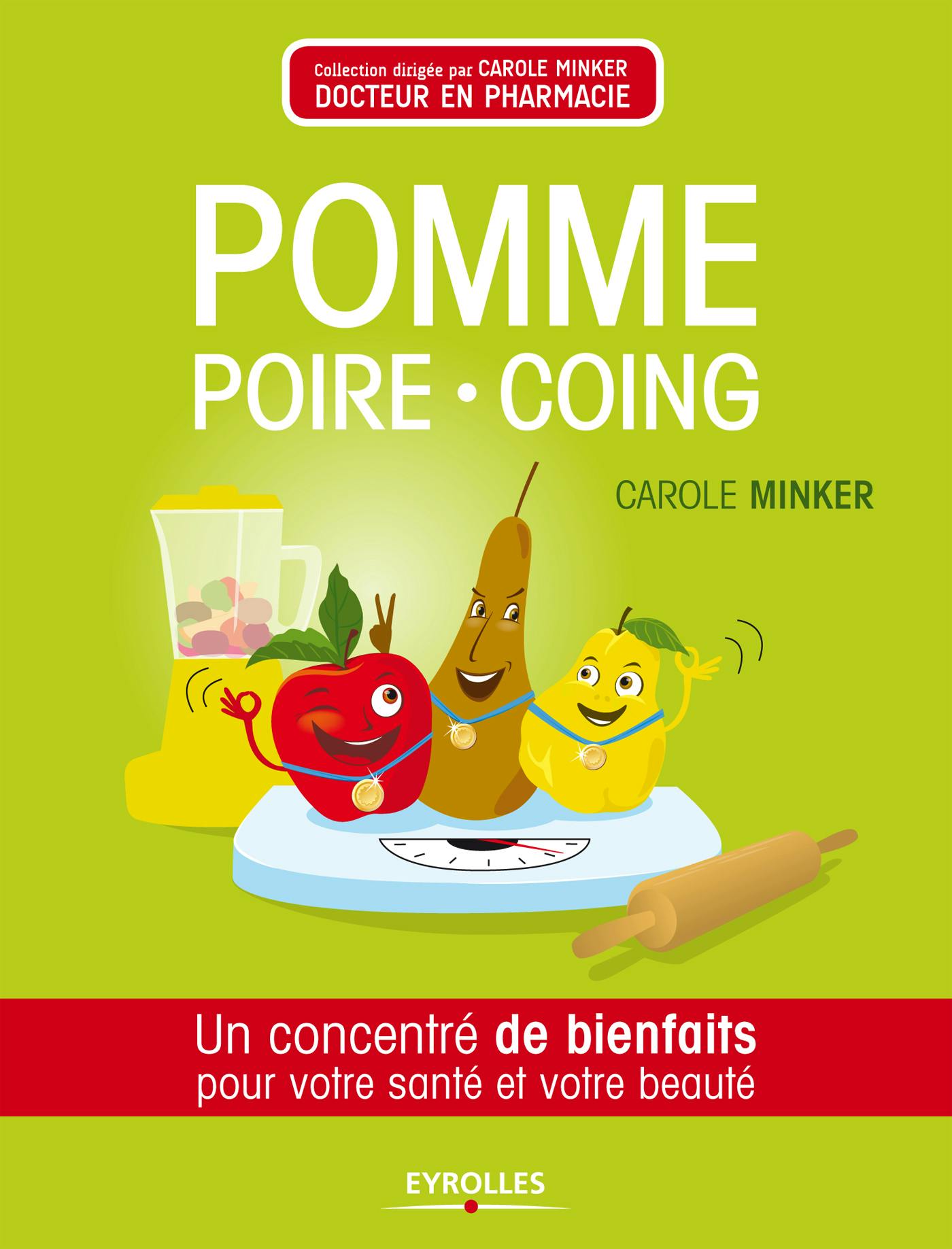 Pomme, poire, coing : Un concentré de bienfaits pour votre santé et votre beauté | Minker Carole