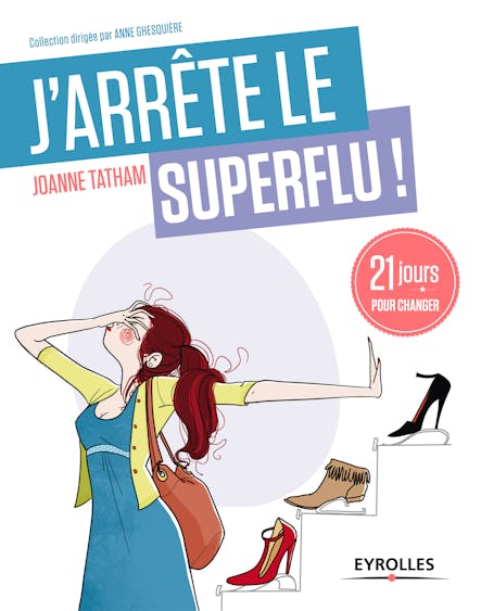 J'arrête Le Superflu ! : 21 Jours Pour Changer