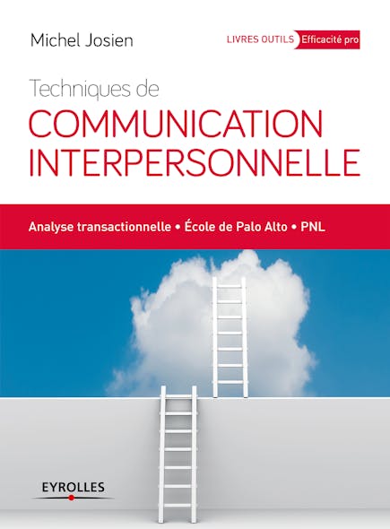 Techniques De Communication Interpersonnelle : Analyse Transactionnelle - Ecole De Palo Alto - Pnl