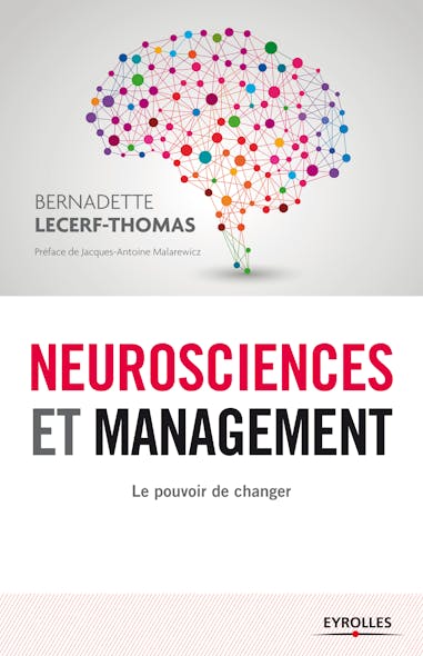 Neurosciences Et Management : Le Pouvoir De Changer