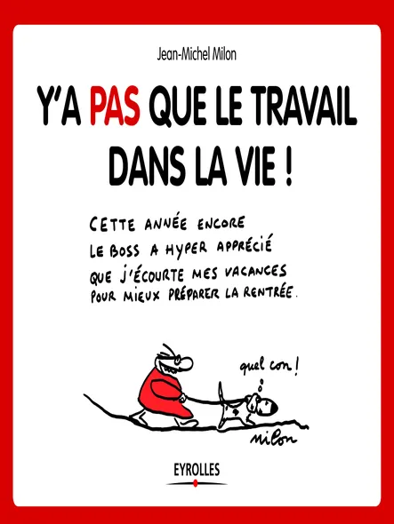 Y'a Pas Que Le Travail Dans La Vie !