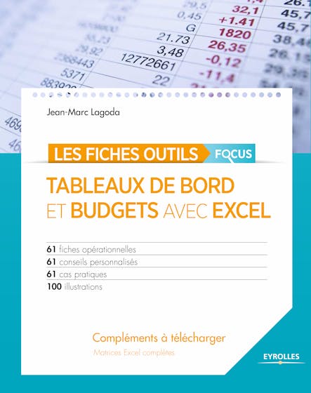 Tableaux De Bord Et Budgets Avec Excel - Focus : 61 Fiches Opérationnelles - 61 Conseils Personnalisés - 61 Cas Pratiques - 100 Illustrations - Compléments (Matrices Excel Complètes) À Télécharger