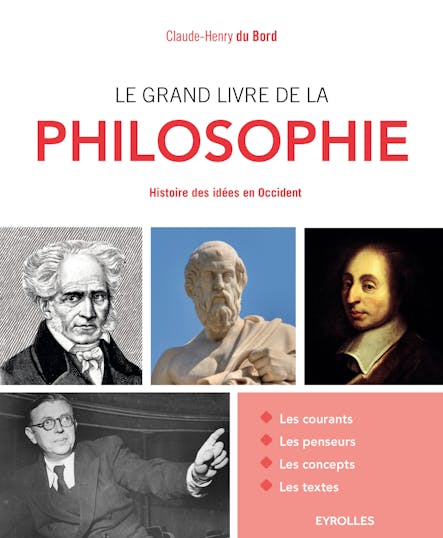 Le Grand Livre De La Philosophie : Histoire Des Idées En Occident