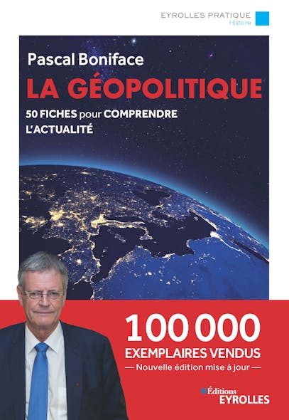 La Géopolitique : 50 Fiches Pour Comprendre L'actualité - Nouvelle Édition Augmentée Et Mise À Jour - 100 000 Exemplaires Vendus