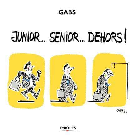 Senior... Junior... Dehors !