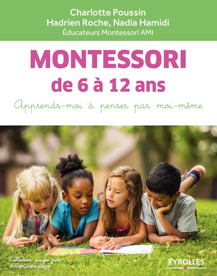 Montessori De 6 À 12 Ans : Apprends-Moi À Penser Par Moi-Même