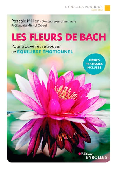 Les Fleurs De Bach : Pour Trouver Et Retrouver Un Équilibre Émotionnel