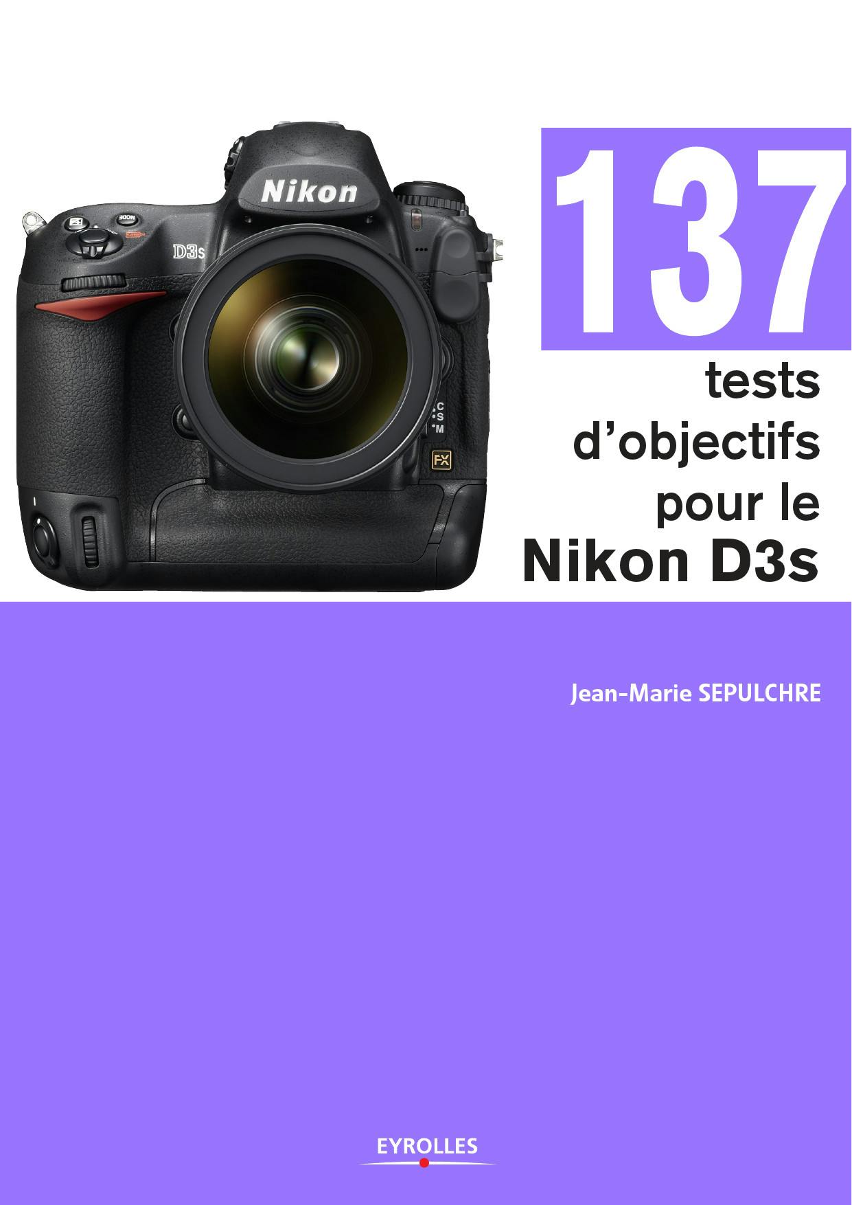 137 tests d'objectifs pour le Nikon D3s | Sepulchre Jean-Marie