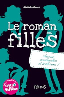 Le roman des filles Tome 2 : Amour, avalanches et trahisons ! | Nathalie Somers