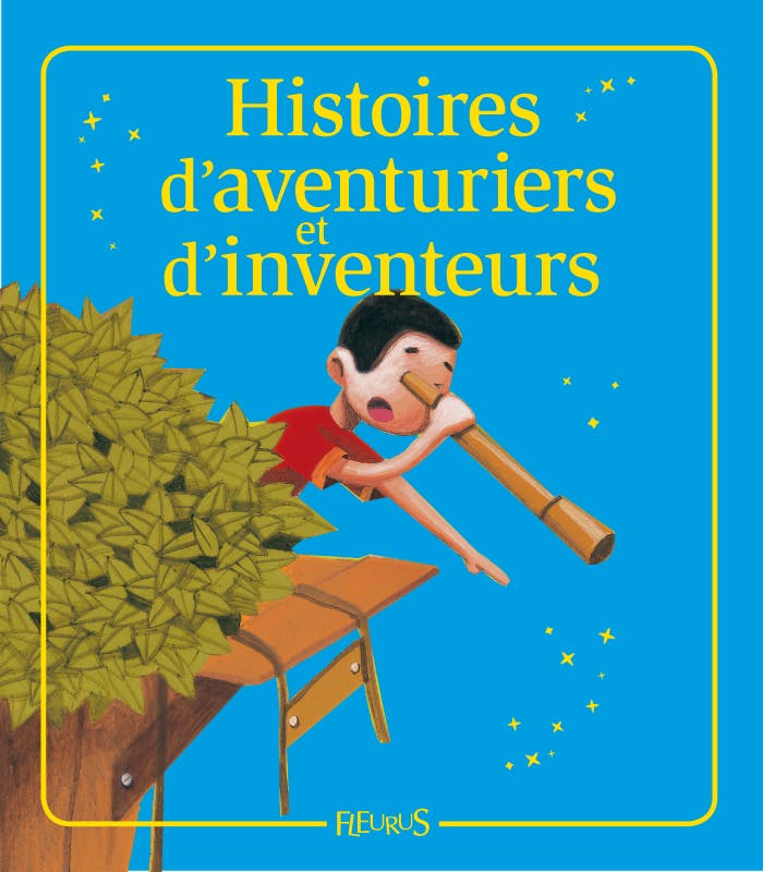 Histoires d'aventuriers et d'inventeurs : Histoires à raconter | Glaux Raphaële