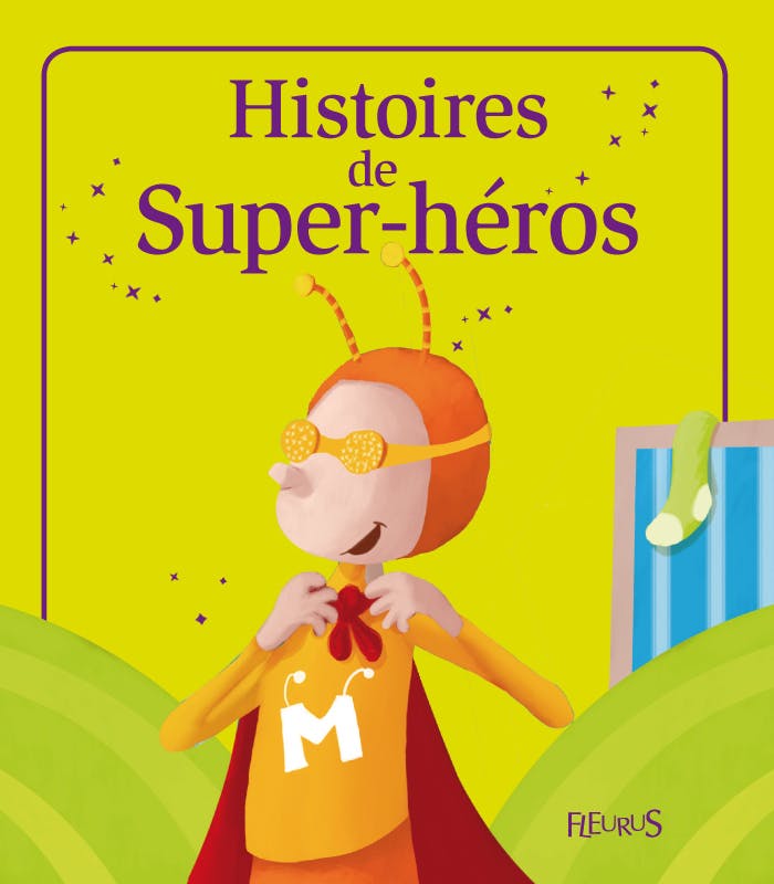 Histoires de Super-héros : Histoires à raconter | Fagundez Kathie