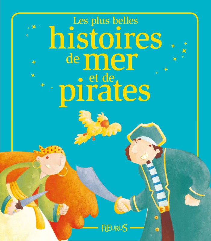 Les plus belles histoires de mer et de pirates : Histoires à raconter | Cannone Eléonore