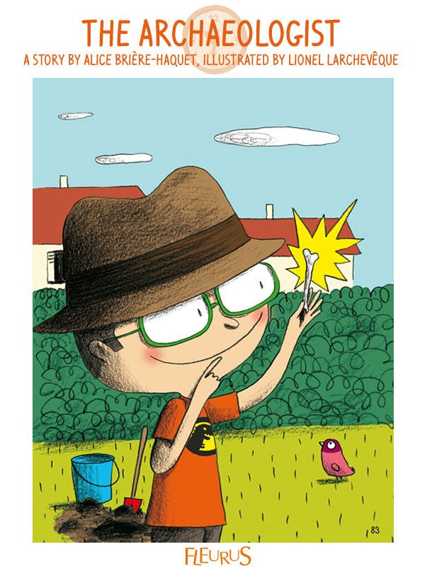 The Archeologist : Bye-bye Boredom - Dinosaurs, Stories to Help Pass the Time | Alice Brière-Haquet